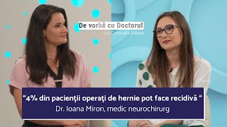 HERNIA DE DISC, O AFECȚIUNE CARE NU TREBUIE NEGLIJATĂ | DR. IOANA MIRON | DE VORBĂ CU DOCTORUL