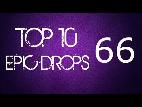 Top 10 Epic Drops #66