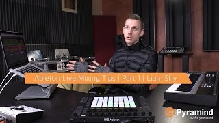 Ableton Live Mixing Tips | Part 1 | Liam Shy Ableton Live Mixing Tips | Part 1 | Liam Shy