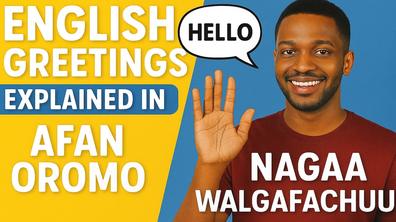 barumsa afaan ingilizii English Greetings Explained in Afan Oromo ...