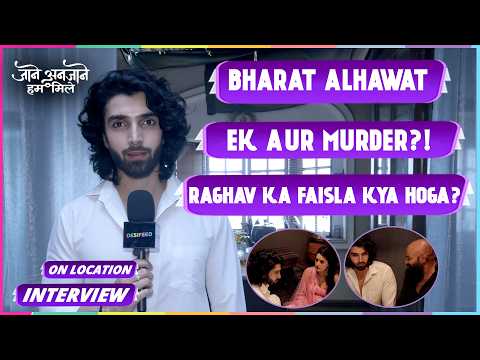 Bharat Alhawat interview : Raghav ko mila jail se nikalne ke badle ek jan lene ka offer