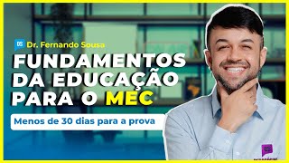 Revisão de Fundamentos da Educação para o MEC | Dr. Fernando Sousa