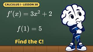 Details Initial Value Problems: Finding the + C, Calculus 1, Lesson 38, Step by Step Guide