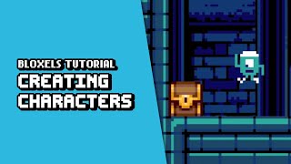 Bloxels 2.0 Tutorial Creating Characters