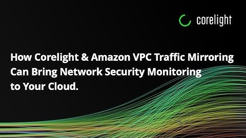 How to Threat Hunt in the Cloud, With Corelight and Amazon VPC Traffic Mirroring