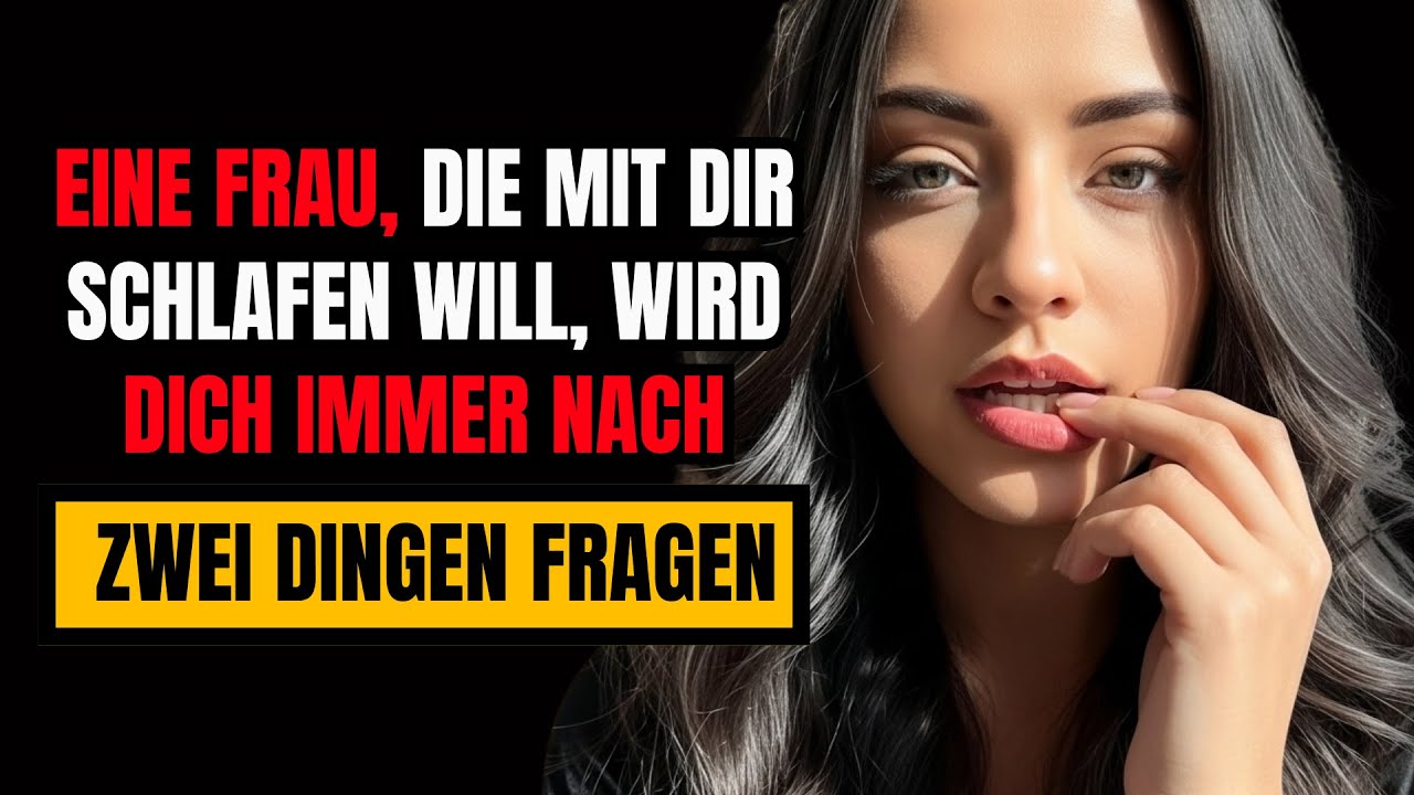 Eine Frau, die INTIMITÄT mit dir will, wird dich immer nach ZWEI DINGEN fragen