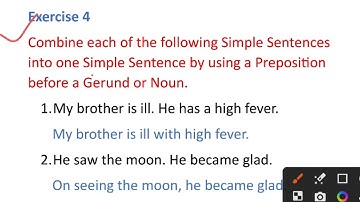 Combine Simple Sentences into one Simple Sentence by using a Preposition before a Gerund or Noun