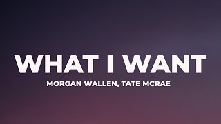 Morgan Wallen, Tate McRae - What I Want (Lyrics)