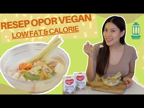 Tutorial Memasak RESEP SEHAT BUKA PUASA OPOR VEGAN LOW CALORIE | SANTAN LOW FAT  #resepbukapuasa Yang Bernutrisi Baik