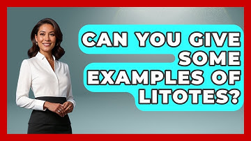 Can You Give Some Examples Of Litotes? - Literary Icons