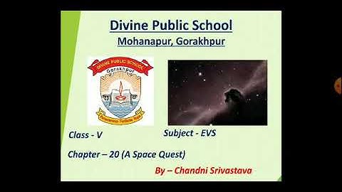 Class-V, EVS,Ch-20 (A Space Quest) By-Chandni Srivastava