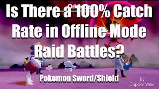 Is There A 100% Catch Rate In Offline Mode Raid Battles?