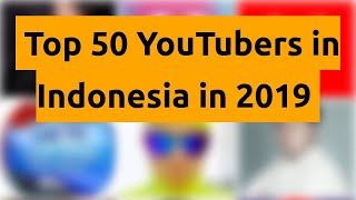 🇮🇩 🇮🇩 🇮🇩 Top 50 YouTubers in Indonesia in 2019 🇮🇩 🇮🇩 🇮🇩