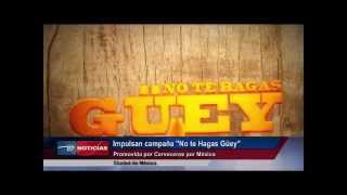 Cd. de México.- Impulsan campaña “No te hagas Güey”