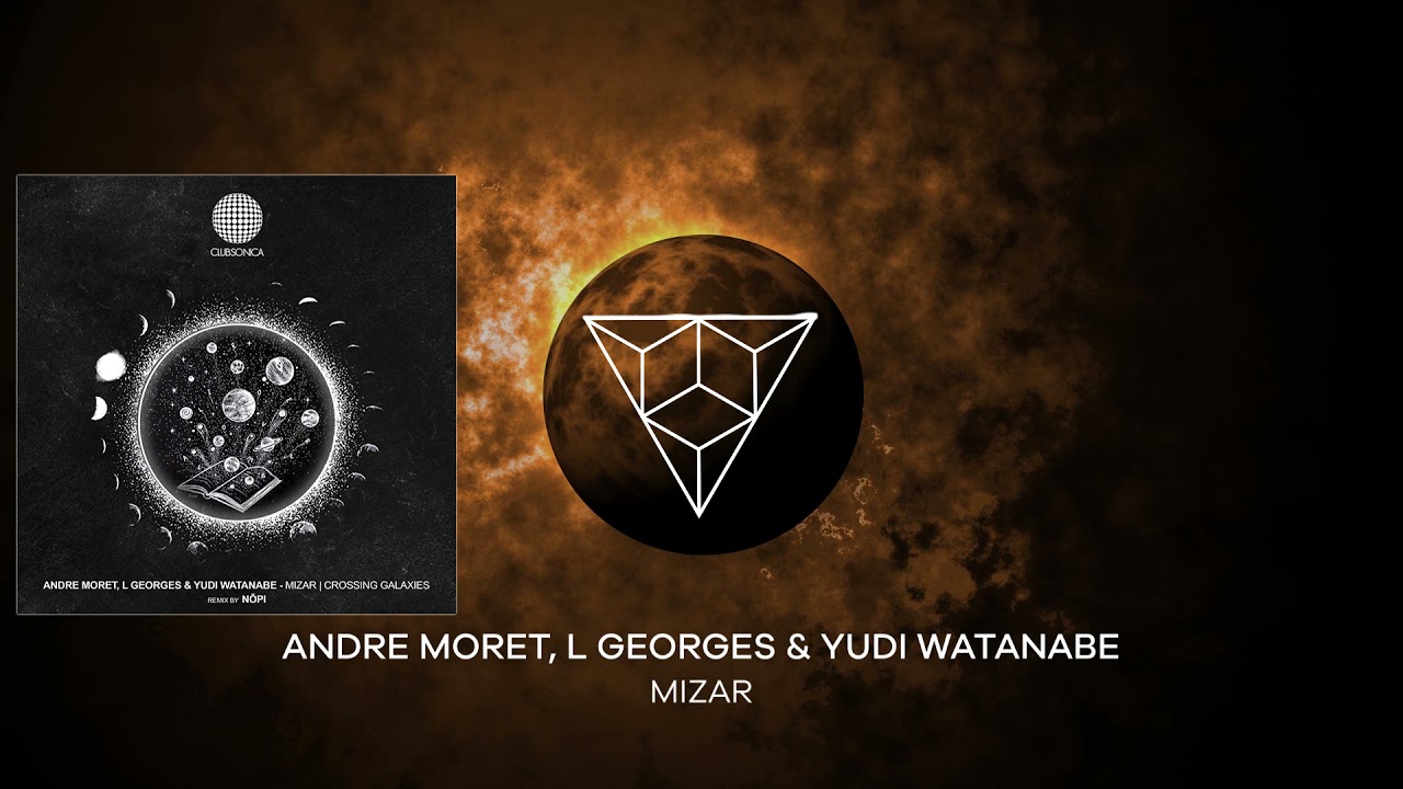 Andre Moret, L Georges & Yudi Watanabe - Mizar (Original Mix)