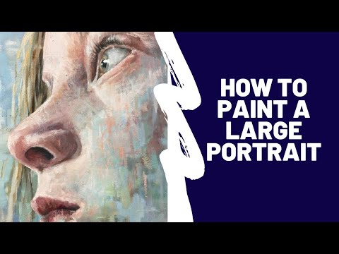 Portrait Painting -Tips on how to paint an expressive portrait - Large Scale!