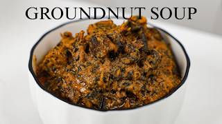 How To Make Groundnut Soup From Scratch The Right Way