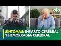 Reconoce los síntomas de un infarto cerebral y una hemorragia cerebral