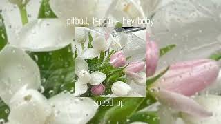 pitbull, t-pain - hey baby | speed up