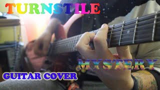 TURNSTILE - MYSTERY (GUITAR COVER)
