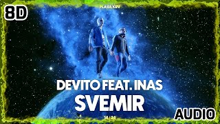 DEVITO X INAS - SVEMIR [8D AUDIO] 🎧