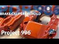 Porsche 911 Brake Caliper Rebuild - Project 996 EP12