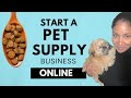 How to start a pet supplies business online  step by step   pets