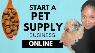 How to Start a Pet Supplies Business Online ( Step by Step ) | #pets
