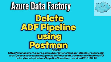 Delete ADF Pipeline from Postman Tool | Delete Pipeline via Postman with Bearer Token