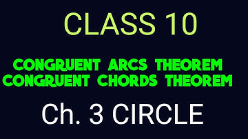 CLASS 10 MH BOARD CH.3 CIRCLE THEOREM OF CONGRUENT ARC AND CHORD