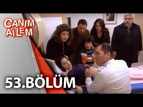 Canım Ailem| 53.Bölüm