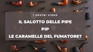 IL SALOTTO DELLE PIPE "PIP LE CARAMELLE DEL FUMATORE?" screenshot 5