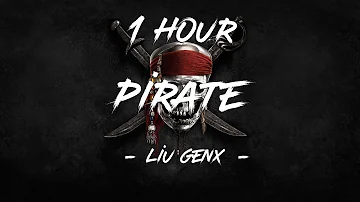 Pirate - Liu GenX | 1 Hour [4K]