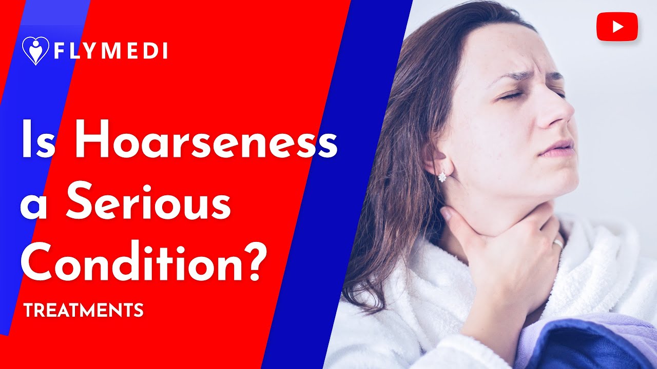 Is Hoarseness a Serious Condition? - Flymedi - YouTube