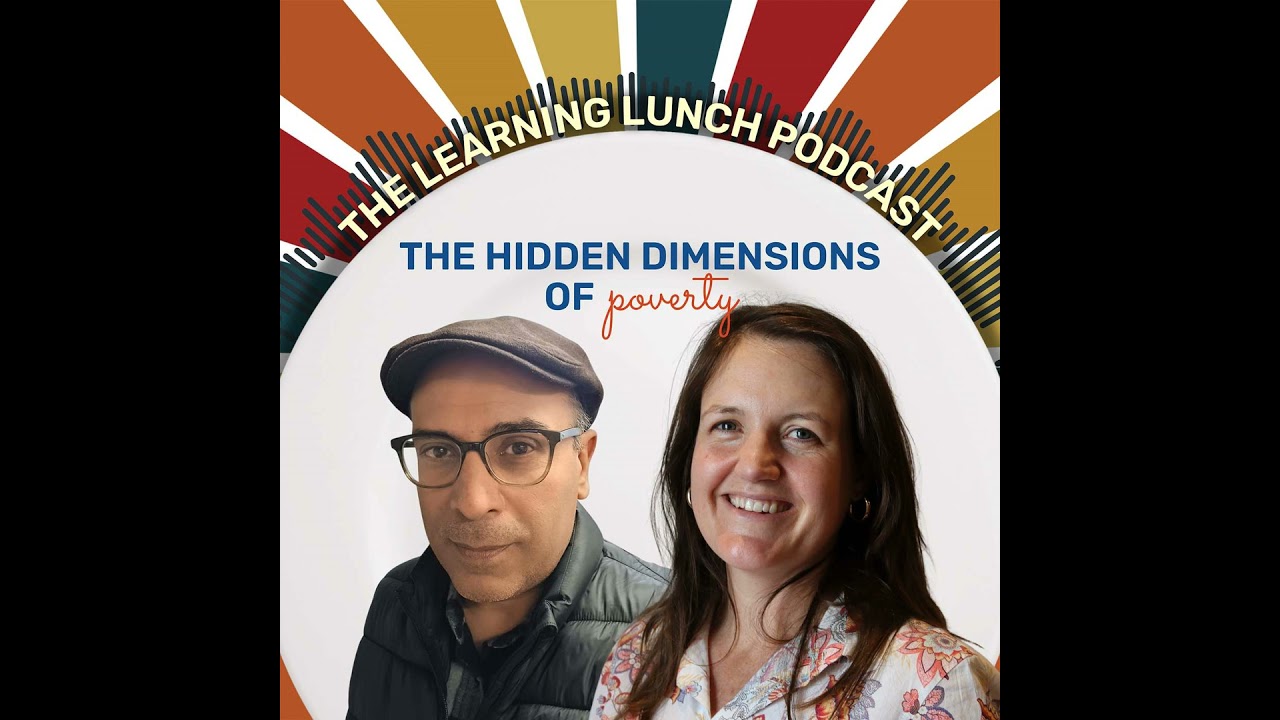 The Learning Lunch - The hidden dimensions of poverty