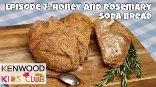 Kenwood Kids Club: Episode 7 - Honey and Rosemary Soda Bread with Mr Baker