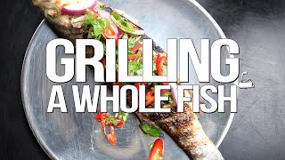 GRILLING A WHOLE FISH IS EASY AND SHOULD BE IN YOUR GRILLING LINEUP! | SAM THE COOKING GUY