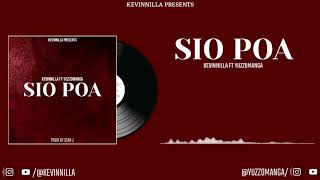 Kevinnilla Ft Yuzzo Manga - Sio Poa ( Music Audio)