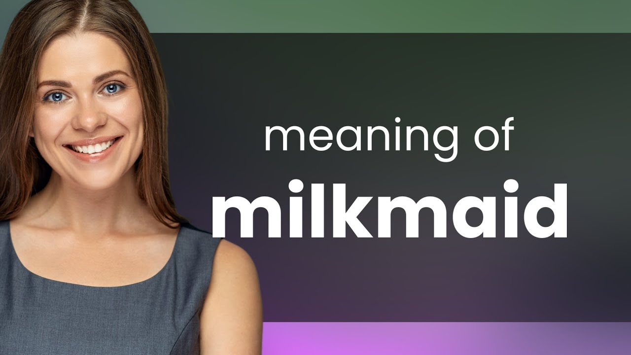 Unraveling The Tale Of Milkmaid Exploring Its Meaning Usage YouTube unraveling-the-tale-of-milkmaid-exploring-its-meaning-usage-youtube