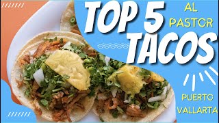 TOP 5 AL PASTOR TACOS STOPS IN PUERTO VALLARTA (& BONUS TACO) |  Viewers’ Choice Mexican Food