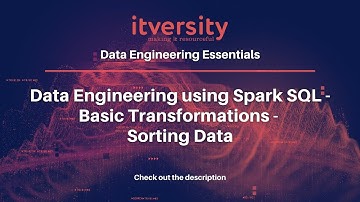 Data Engineering using Spark SQL - Basic Transformations - Sorting Data