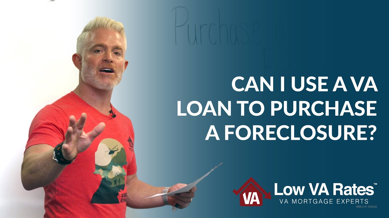 can i buy a foreclosure with a va loan