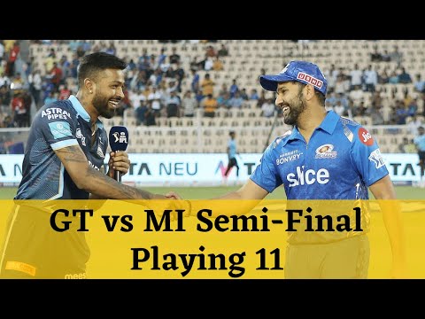 GT vs MI IPL 2023 Semi-Final Playing 11 | MI vs GT IPL 2023 Qualifier-2 Playing | Rohit vs Hardik