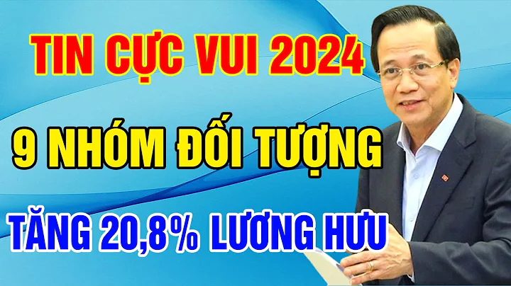 Tin Cực Vui 9 Đối Tượng Được Tăng Lương Hưu Lên 20,8% Sau Ngày 1 Tháng 7 Năm 2024