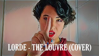 Lorde - The Louvre Cover By Ana Chanteuse