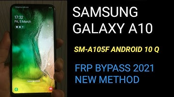 SAMSUNG GALAXY A10 FRP BYPASS /SM-A105F GOOGLE  LOCK Bypass ANDROID10 | NO SIM | NEW METHOD 2021