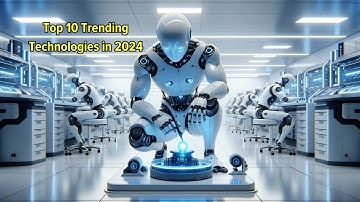 Tech Forecast: Top 10 Trending Technologies in 2024