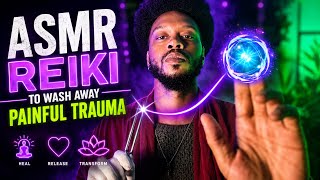 ASMR: Reiki To Wash Away Painful Trauma