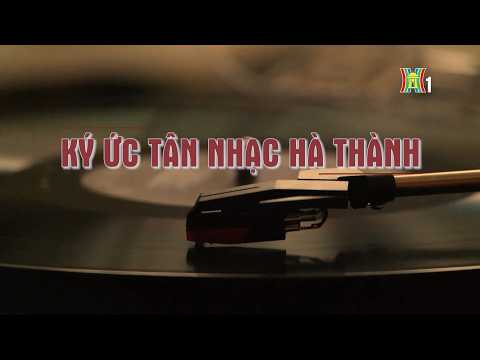 Ký ức tân nhạc Hà Thành | Phóng sự tài liệu