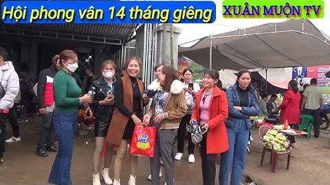dạo chợ hội 14 tháng giêng phong vân lục ngạn bg đúng ngày hội thật sự